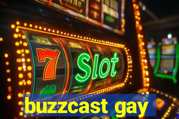 buzzcast gay